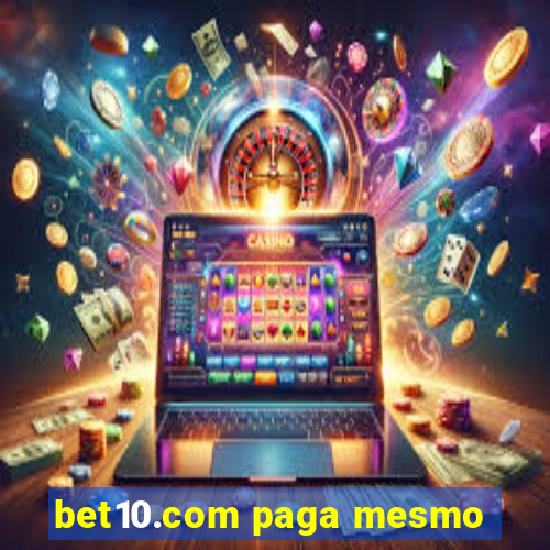 bet10.com paga mesmo